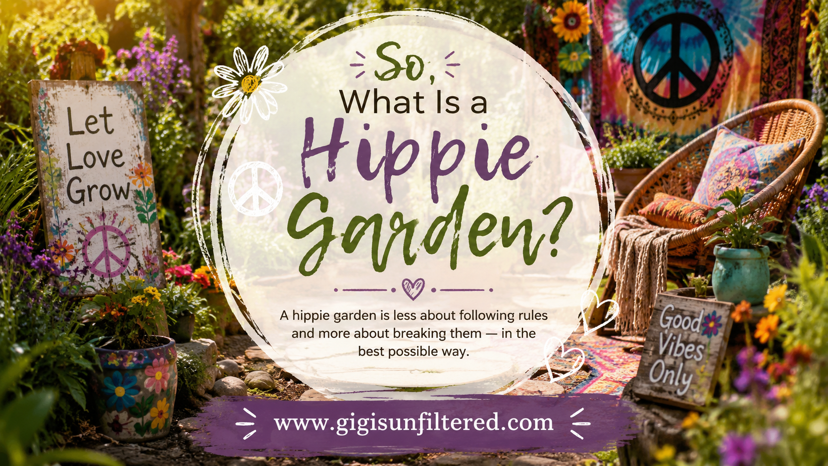 What Even Is a Hippie Garden? (And Why I’m Completely Obsessed With the Idea)