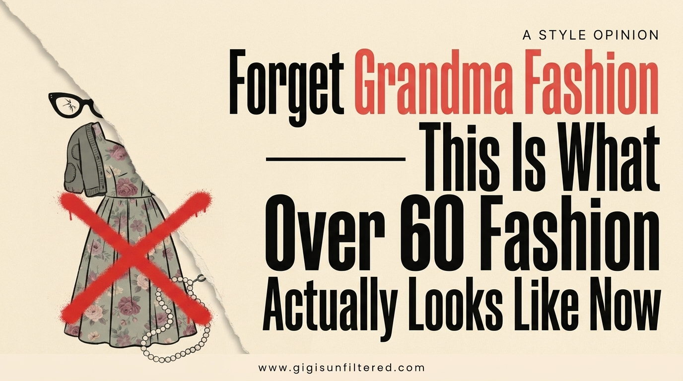 Forget Grandma Fashion — This Is What Over 60 Fashion Actually Looks Like Now